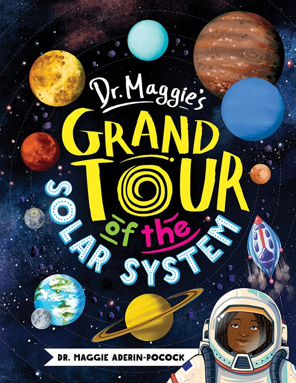 Dr. Maggie’s Grand Tour of the Solar System