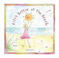 Life's Better at the Beach (HC)
