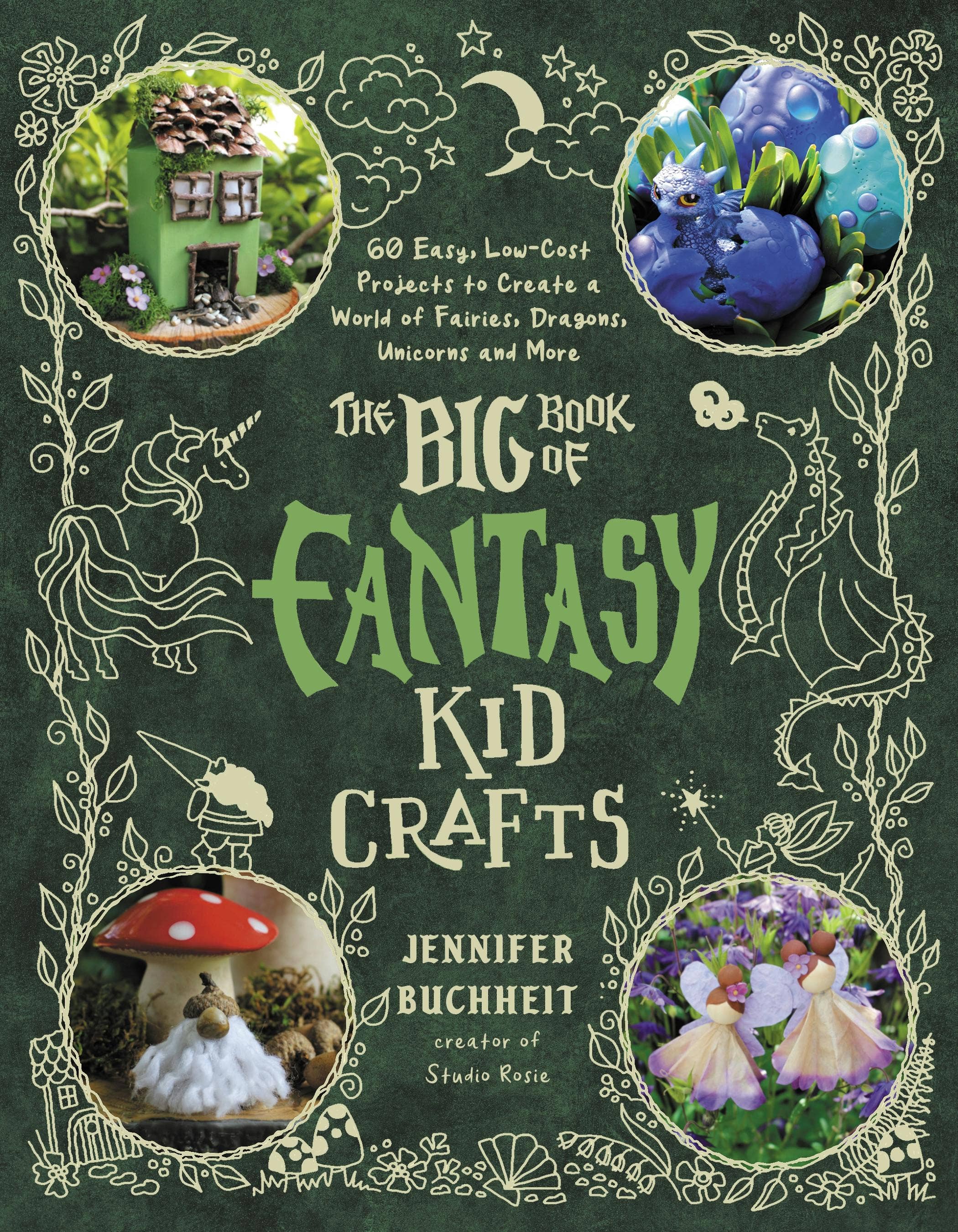 Big Book of Fantasy Kid Crafts: 60 Easy Projects