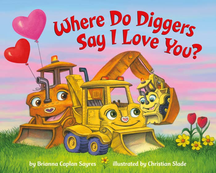 Where Do Diggers Say I Love you?