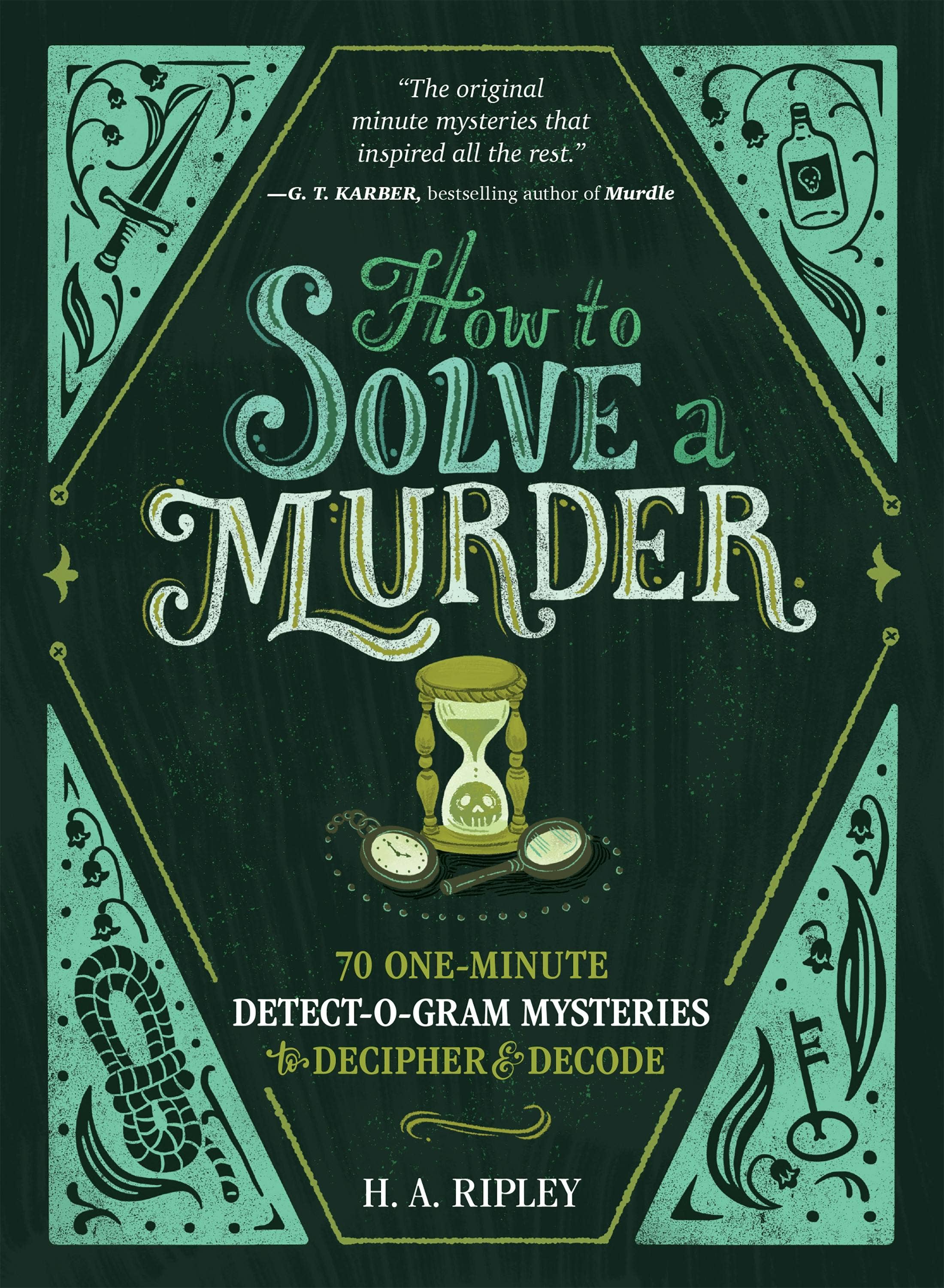How To Solve A Murder 70 One-Minute Detect-O-Gram Mysteries